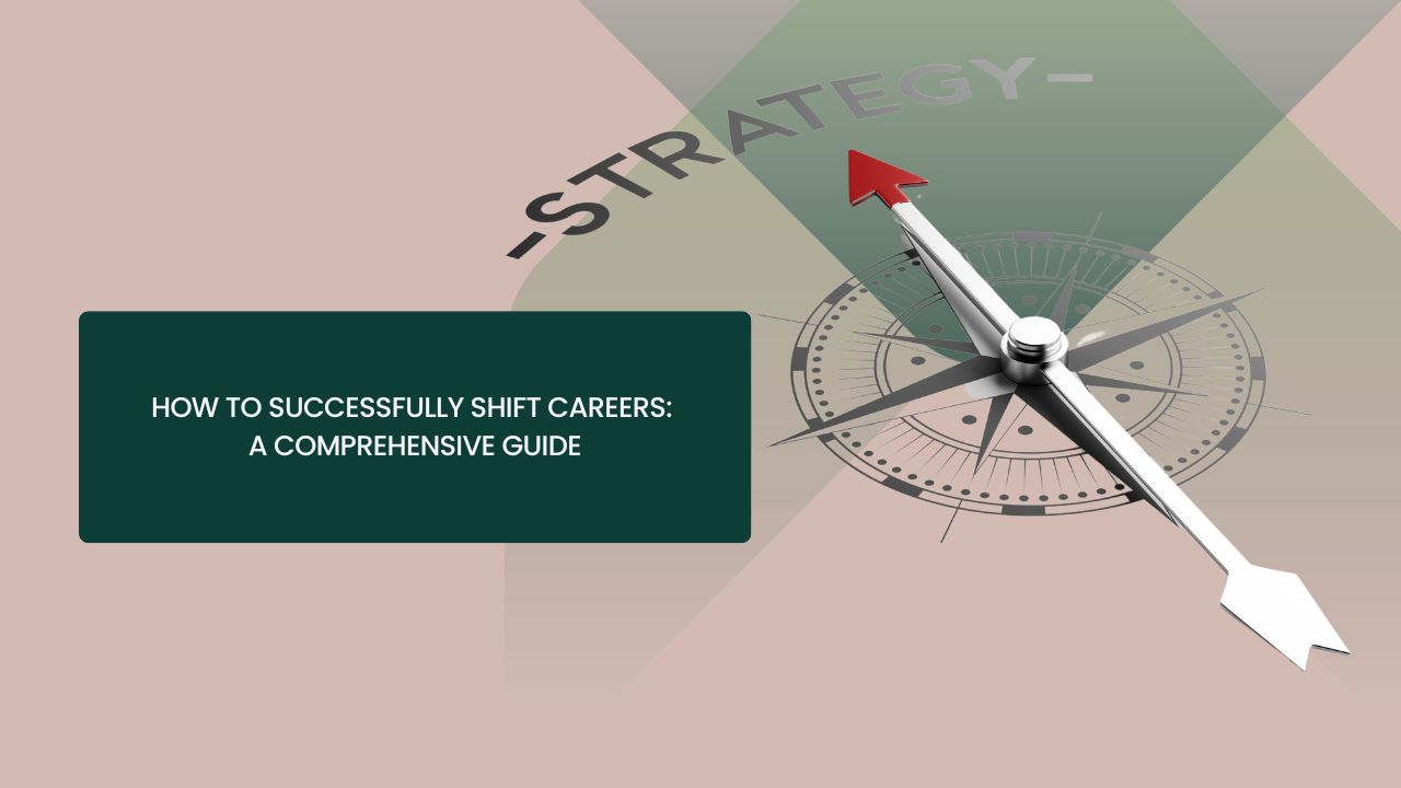 How to Shift Careers and What to Consider When Making a Difficult Decision