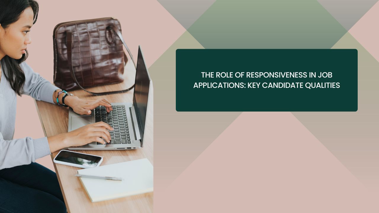 The Role of Responsiveness in Job Applications: Key Candidate Qualities