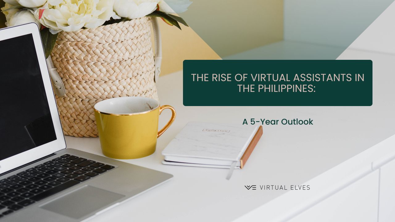 The Rise of Virtual Assistants in the Philippines: A 5-Year Outlook
