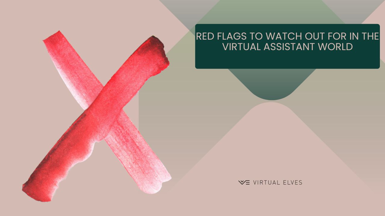 Red Flags to Watch Out for in the Virtual Assistant World